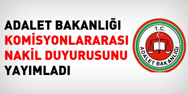 Adalet Bakanl nakil duyurusunu yaymlad