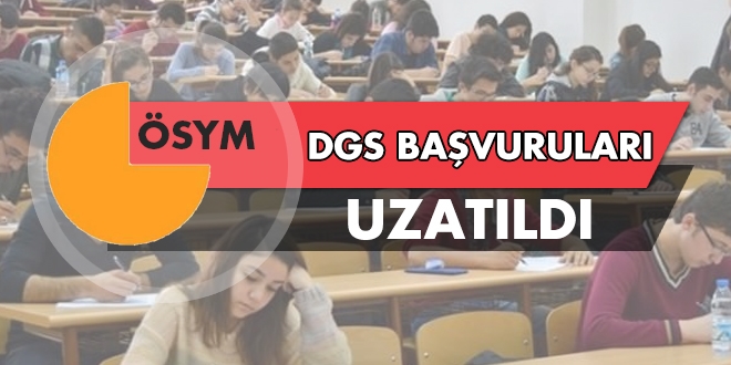 DGS başvuruları uzatıldı