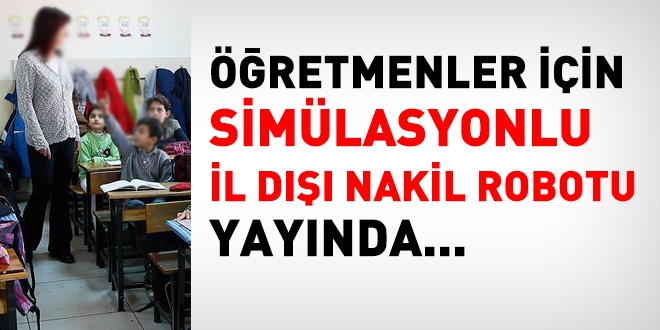 Öğretmenler için il dışı nakil robotu yayında