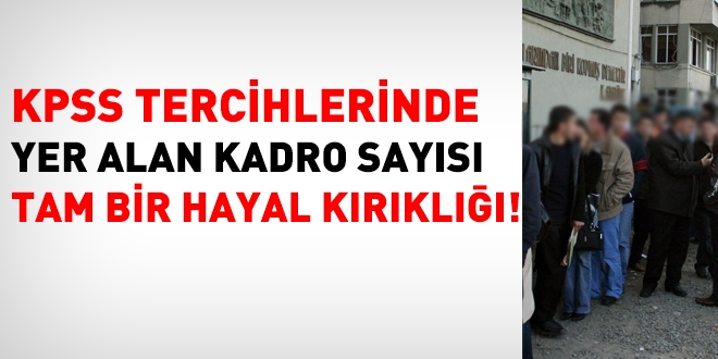 KPSS'deki kadro sayısı tam bir hayal kırıklığı