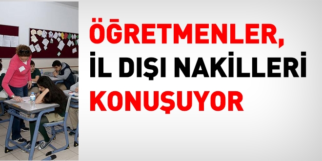 Öğretmenler, il dışı nakilleri konuşuyor