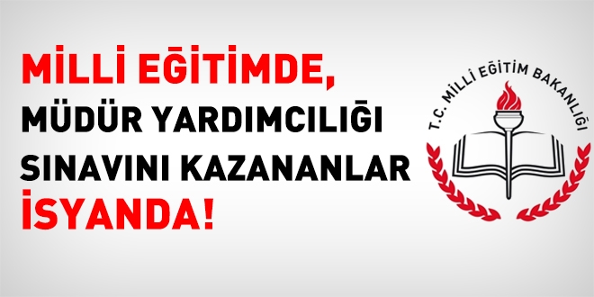 Müdür yardımcısı sınavını kazananlar isyanda