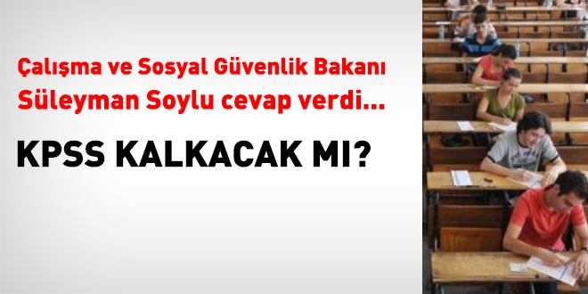 Süleyman Soylu cevapladı... KPSS kalkacak mı?