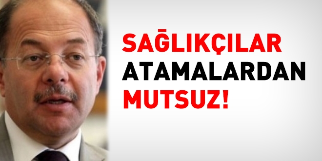 Sağlıkçılar, atama şeklinden mutsuz