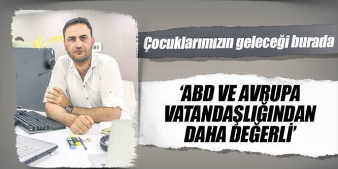 'ABD ve Avrupa vatandaşlığından daha değerli'