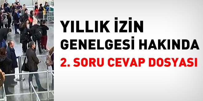 Yıllık izin genelgesiyle ilgili 2. soru-cevap dosyası