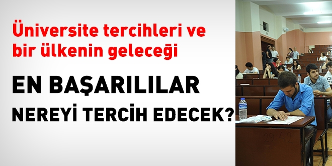 niversite tercihleri ve bir lkenin gelecei