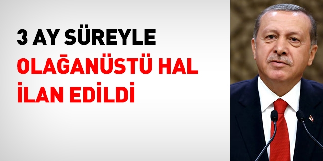 3 ay sreyle OHAL ilan edildi