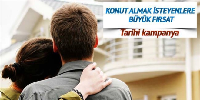 Konut almak iin tarihi frsat