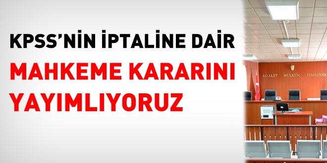KPSS GY GK'nın iptaline dair mahkeme kararı metni