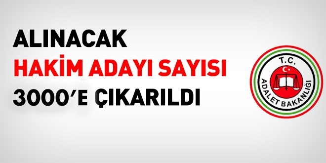 Alınacak hakim savcı sayısı 3000'e çıkarıldı