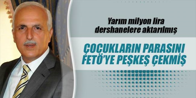 Fakir çocukların parasını FETÖ'ye peşkeş çekmiş