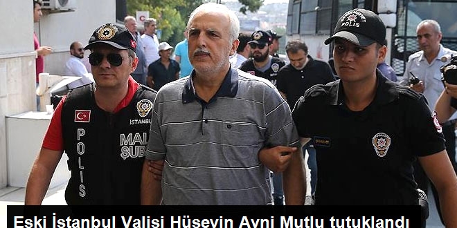 H. Avni Mutlu dahil, 8 eski Vali ve 3 kaymakam tutuklandı