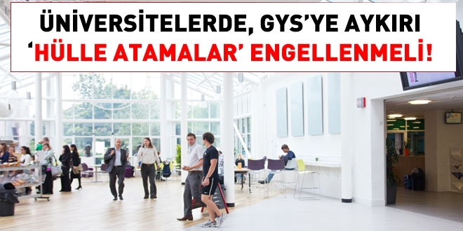 Üniversitelerde HÜLLE Atamalar Engellenmeli