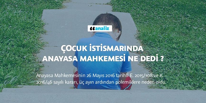 Çocuk istismarında Anayasa Mahkemesi ne dedi?