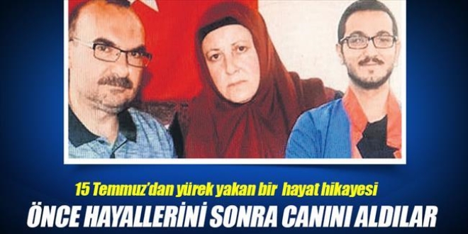 Önce hayalini çaldılar sonra canını aldılar