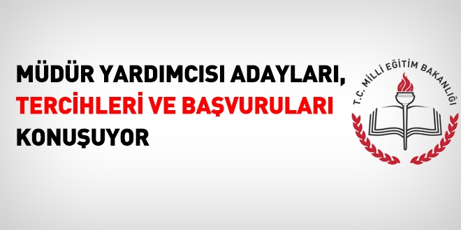 MEB'de, müdür yardımcısı adayları tercihleri konuşuyor