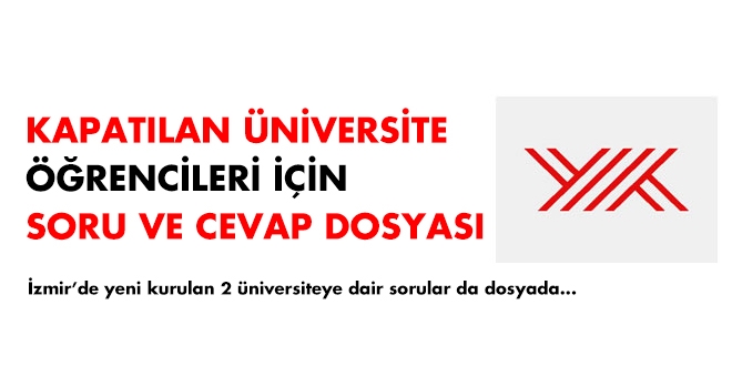 YÖK'ten, kapatılan üniversiteler için soru ve cevaplar