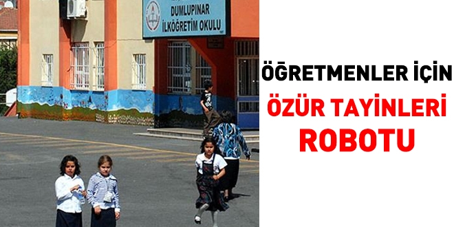 Öğretmenler için mazeret tayin robotu