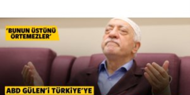 ABD, Gülen'i iade ederek Türkiye ile dayanışmasını göstermeli