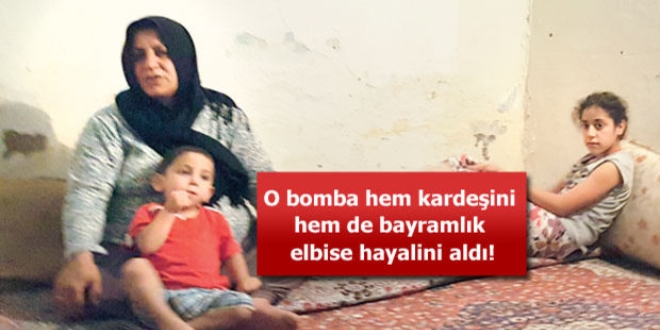 Bomba hem karde�ini hem de bayraml�k elbise hayalini ald�