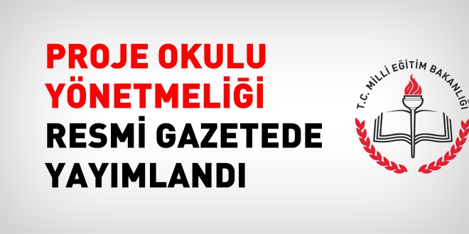 Proje okulu ynetmelii yaymland