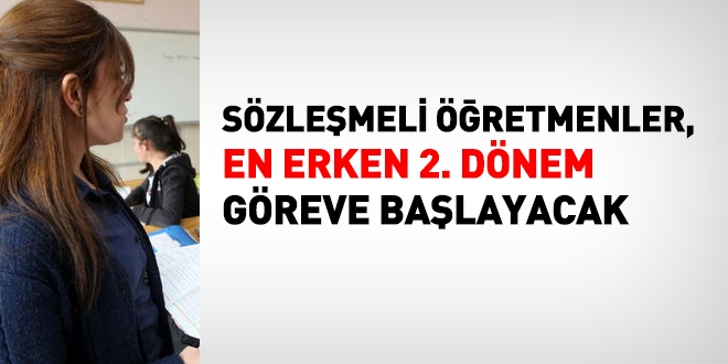 Sözleşmeli öğretmenler, ne zaman göreve başlayacak?