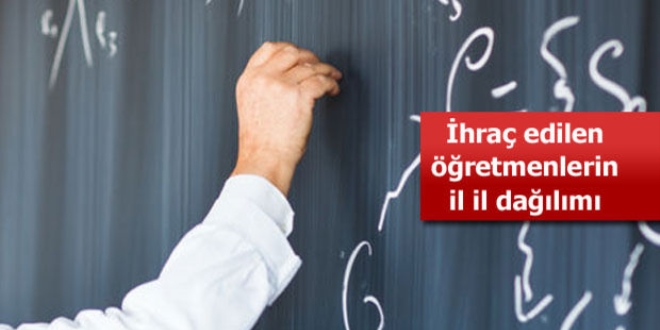 İhraç edilen öğretmenlerin il il dağılımı