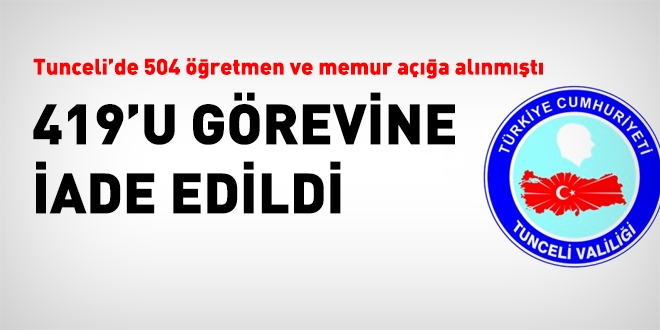 Tunceli'de 419 öğretmen ve kamu çalışanı görevine iade edildi