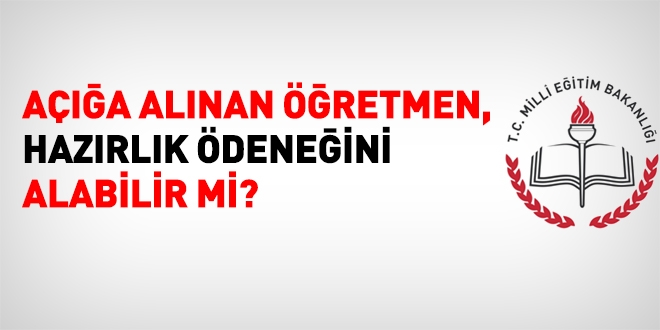 Uzaklaştırılanlar, göreve dönünce hazırlık ödenegi alacak