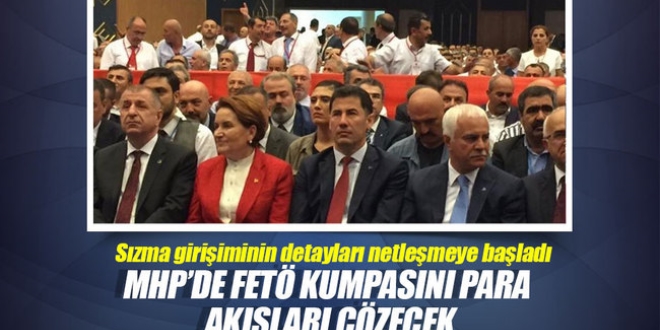 MHP'de FETÖ kumpasını para akışları çözecek