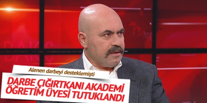 Darbe çığırtkanı öğretim üyesi de tutuklandı