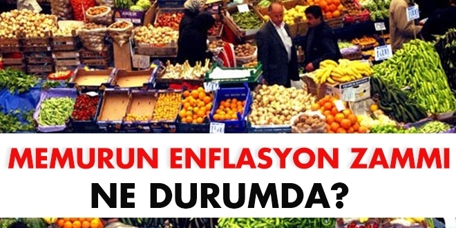 Memurun enflasyon zammı ne durumda?