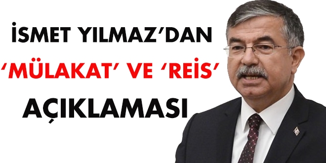 İsmet Yılmaz: 'Reis' sorusu havuzumuzda yok