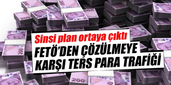 FETÖ'den çözülmeye karşı para transferi