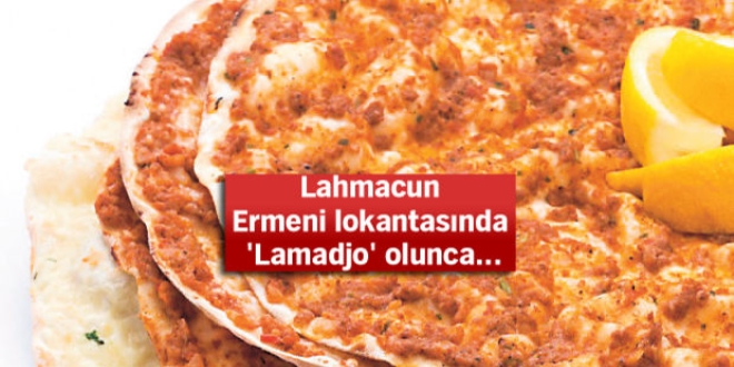 Ermeni ile �imdi de 'lahmacun' krizi
