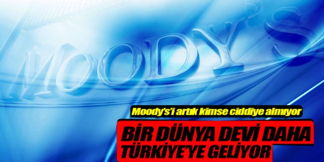 Moody's'i takmadlar Trkiye'ye yatrma geliyorlar