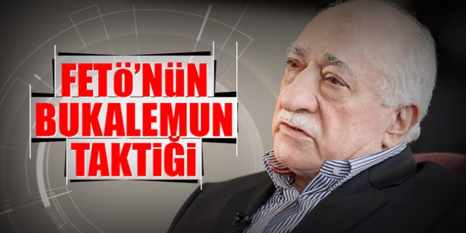 FETÖ'nün bukalemun taktiği