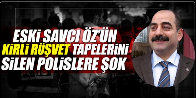 Firari Öz'ün rüşvet tapelerini sildiren polislere dava