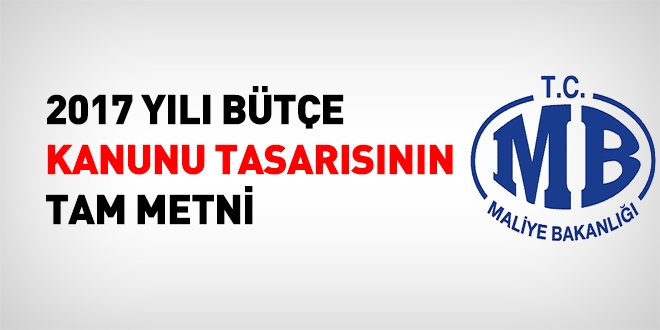 2017 yılı Bütçe Kanunu Tasarısının tam metni