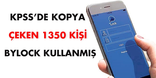 KPSS'de kopya eken 1350 kii Bylock kullanm