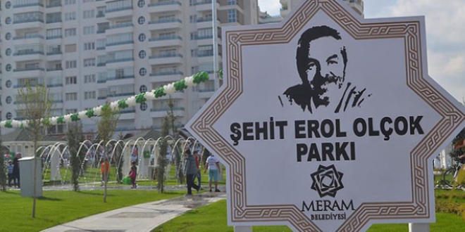 �ehit Erol Ol�ok'un ismi parkta ya�at�lacak