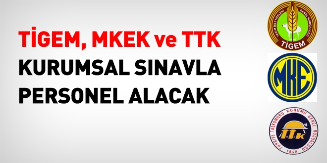 TİGEM, MKEK ve TTK, kurumsal sınavla personel alacak