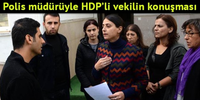 HDP'li vekil ile polis tartt