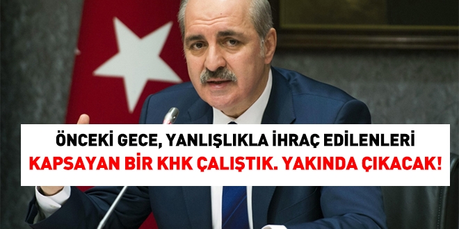Kurtulmu: Yanllar nmzdeki gnlerde KHK ile dzeltilecek