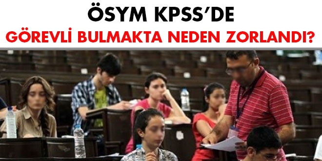 SYM, KPSS'de grevli bulmakta neden zorland?