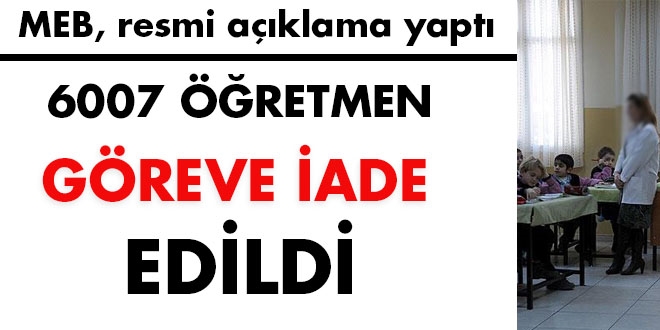 6 bin 7 öğretmen görevine iade edildi