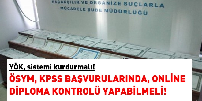 ÖSYM, sahte diplomanın tespiti konusunda yetki sahibi olmalı