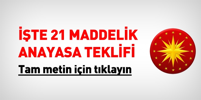 İşte 21 maddelik anayasa teklifi