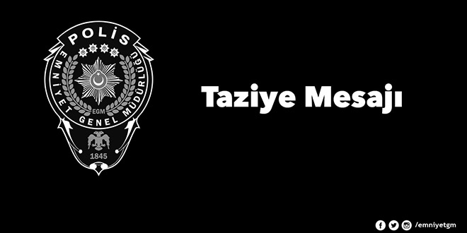 EGM, şehitler için taziye mesajı yayımladı